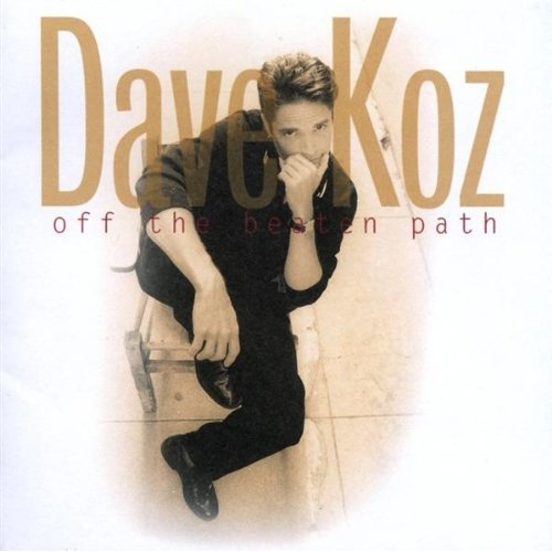 Off The Beaten Path by Dave Koz - imusic.am