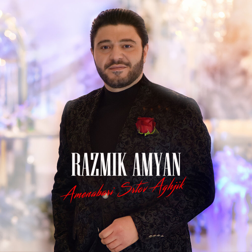 Amenabari Srtov Aghjik by Razmik Amyan - imusic.am