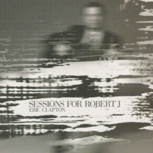 Sessions For Robert J. by Eric Clapton - imusic.am