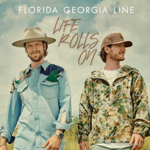 Life Rolls On by Florida Georgia Line - imusic.am