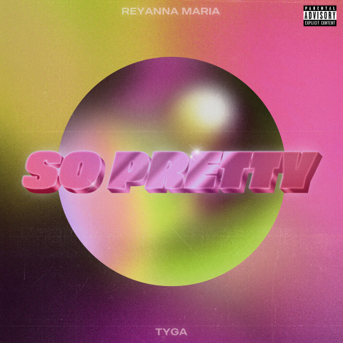 So Pretty by Reyanna Maria, Tyga - imusic.am