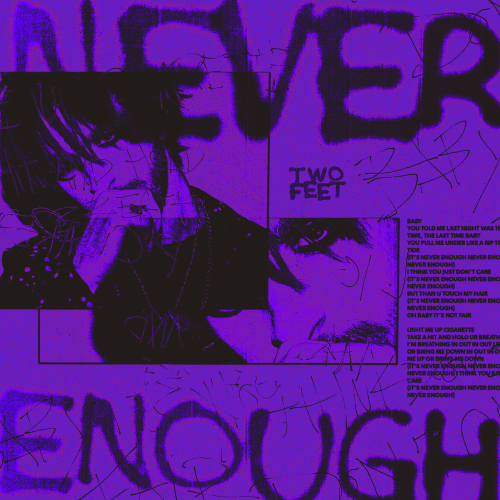 Never Enough by Two Feet - imusic.am