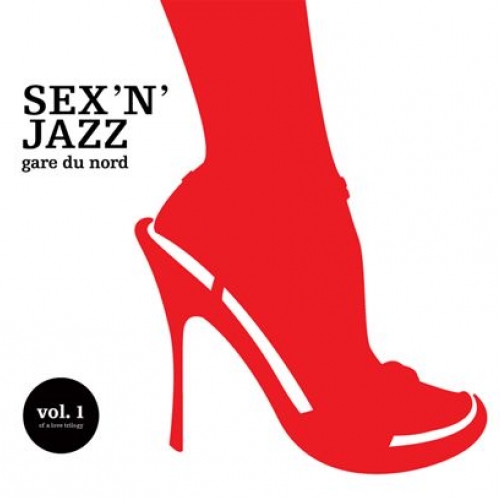 Sex 'n' Jazz by Gare Du Nord - imusic.am