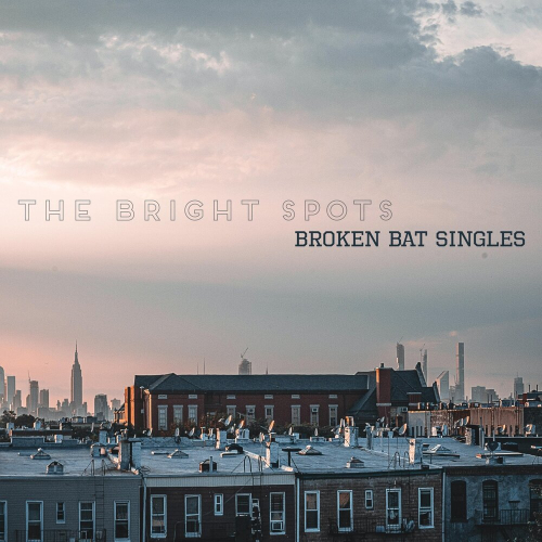 Broken Bat Singles by The Bright Spots - imusic.am