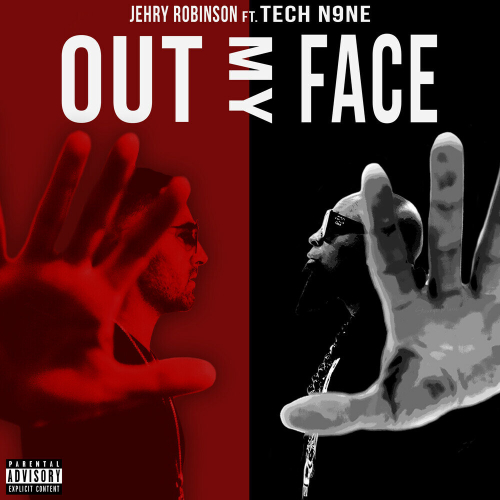 Out My Face by Jehry Robinson, Tech N9ne - imusic.am