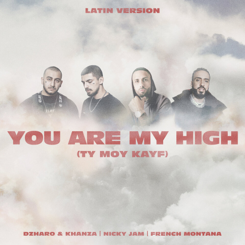 You Are My High (Ty Moy Kayf) by Джаро & Ханза, Nicky Jam, French Montana - imusic.am