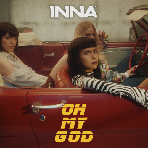 Oh My God by INNA - imusic.am