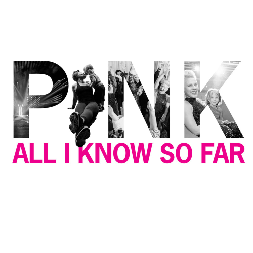 All I Know So Far by P!nk - imusic.am