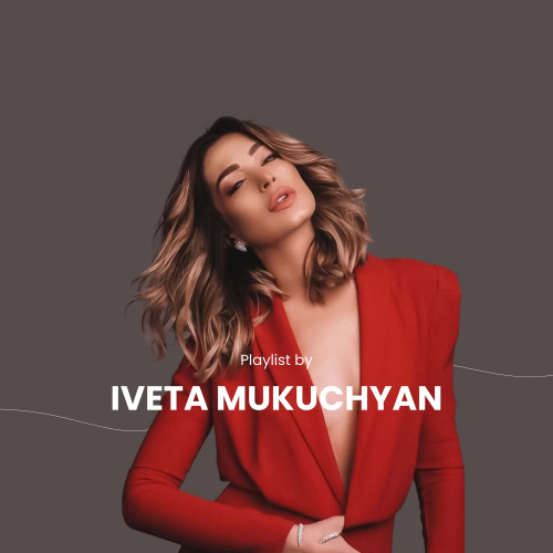 Playlist by Iveta Mukuchyan By IMUSIC - imusic.am