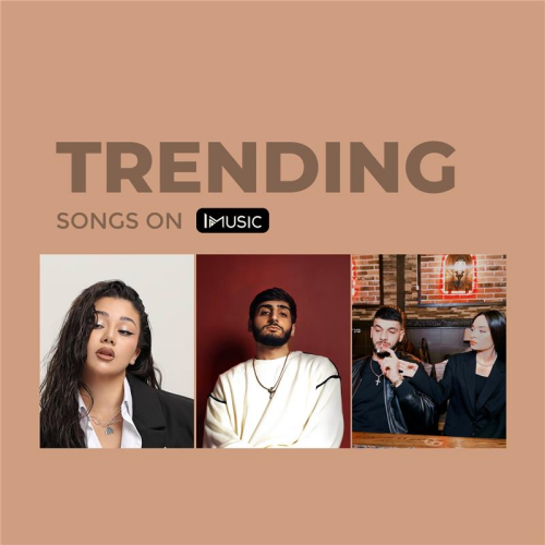 Trending Songs on IMUSIC By IMUSIC - imusic.am