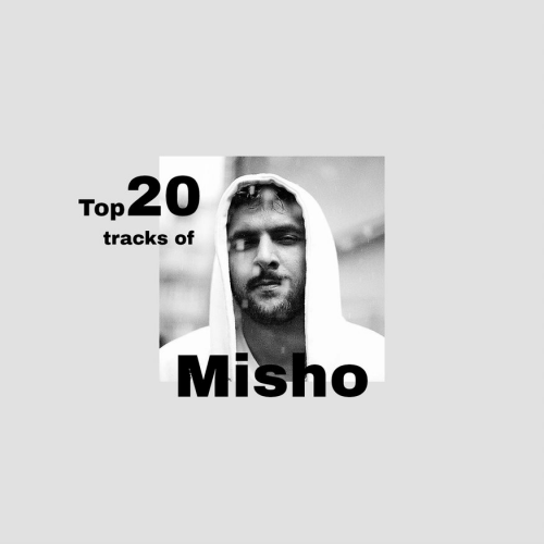 Top 20 of MISHO By IMUSIC - imusic.am