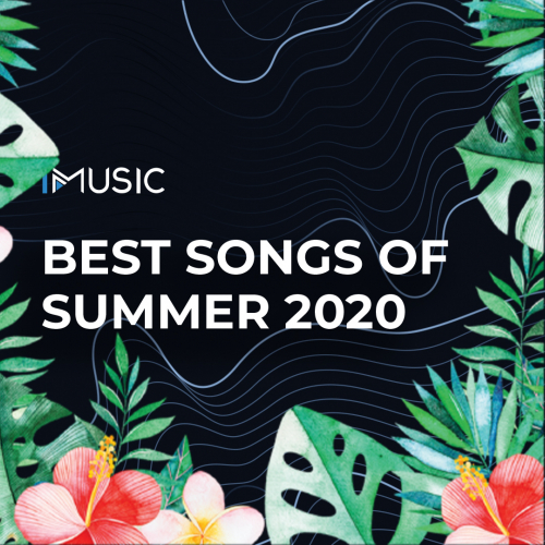 Best Songs of Summer 2020 By IMUSIC - imusic.am